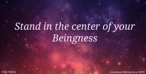 Stand.In.Center.Your.Beingness